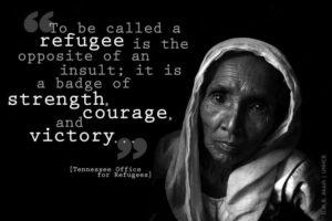 To be called a refugee is the opposite of an insult; it is a badge of strength, courage, and victory.