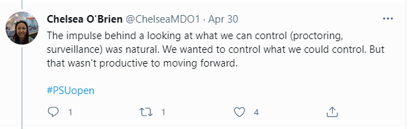 Tweet: "The impulse behind looking at what we can control (proctoring, surveillance) was natural. We wanted to control what we could control. But that was productive to moving forward." #PSUopen